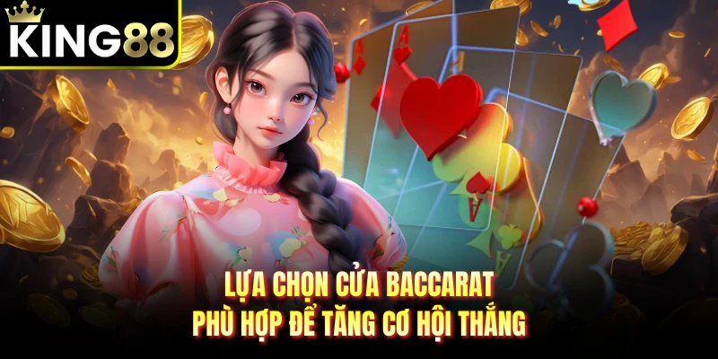 Lựa chọn cửa baccarat phù hợp để tăng cơ hội thắng